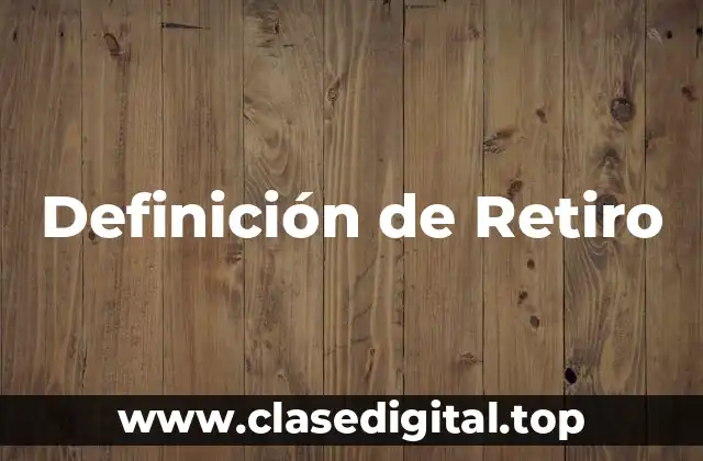 Definición de Retiro