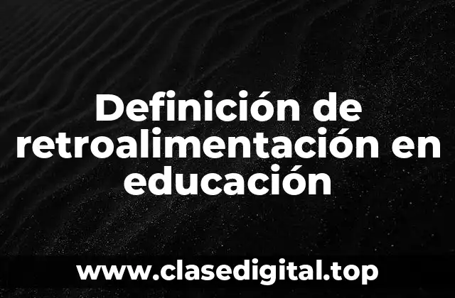 Ejemplos de retroalimentación en educación