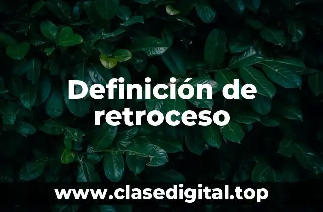 Definición técnica de retroceso
