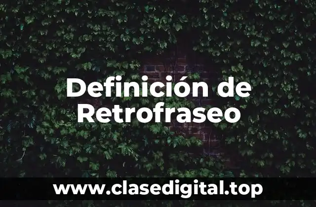 Definición de Retrofraseo