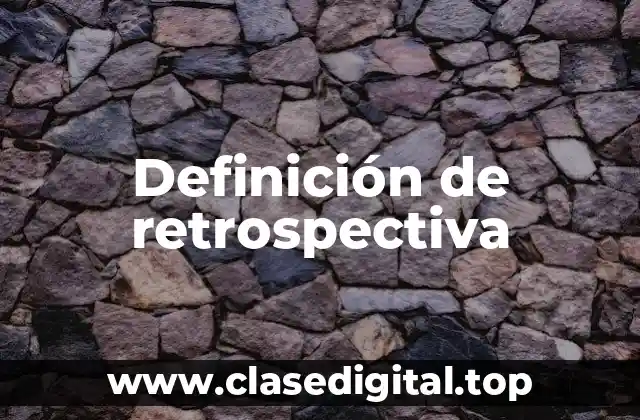 Definición de retrospectiva