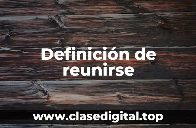 Definición de reunirse