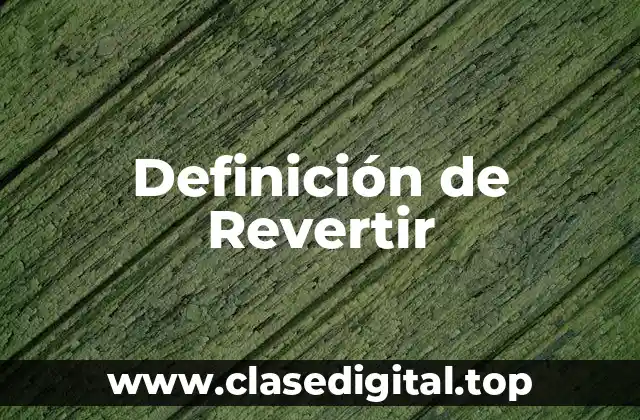 Definición de Revertir