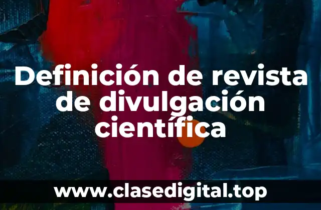 Definición de revista de divulgación científica