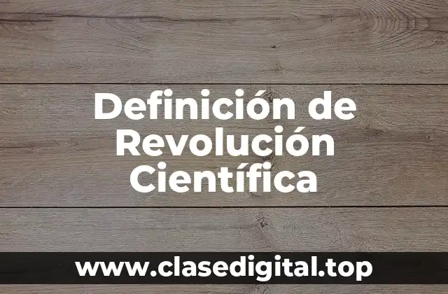 Definición de Revolución Científica