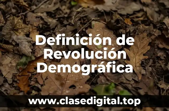 Definición de Revolución Demográfica