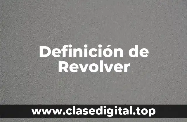 Definición de Revolver