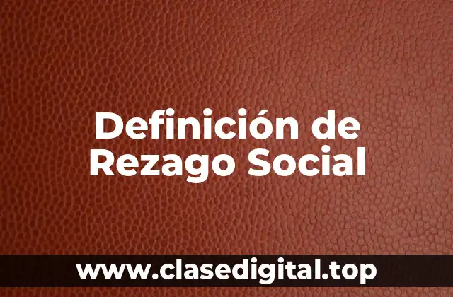 Definición de Rezago Social