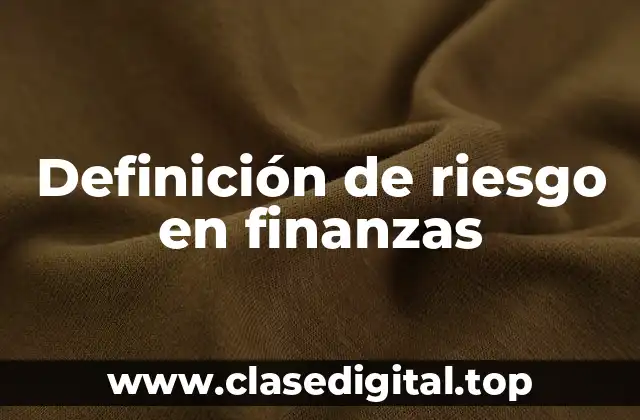 Definición de riesgo en finanzas