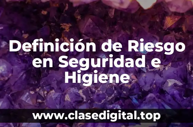 Definición técnica de Riesgo