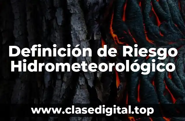 Definición de Riesgo Hidrometeorológico