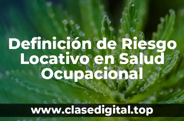 Definición de Riesgo Locativo en Salud Ocupacional