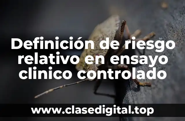 Definición de riesgo relativo en ensayo clinico controlado