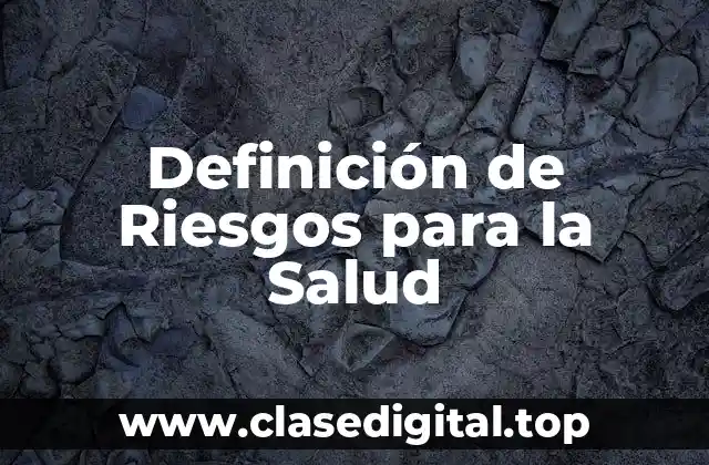 Definición de Riesgos para la Salud