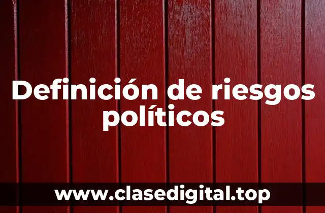 Definición de riesgos políticos