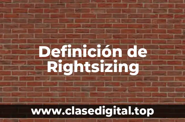 Definición de Rightsizing