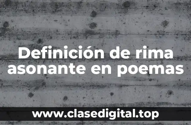Definición de rima asonante en poemas