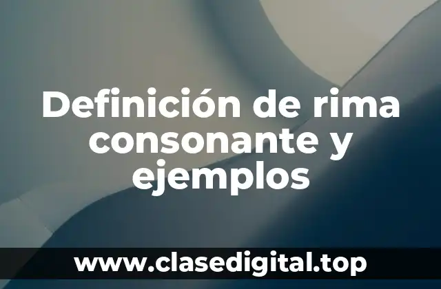 Definición de rima consonante y ejemplos