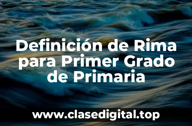 Definición de Rima para Primer Grado de Primaria
