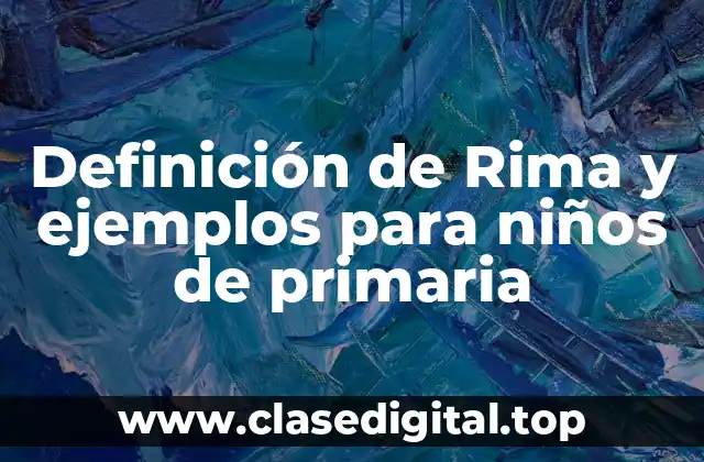Definición de Rima y ejemplos para niños de primaria
