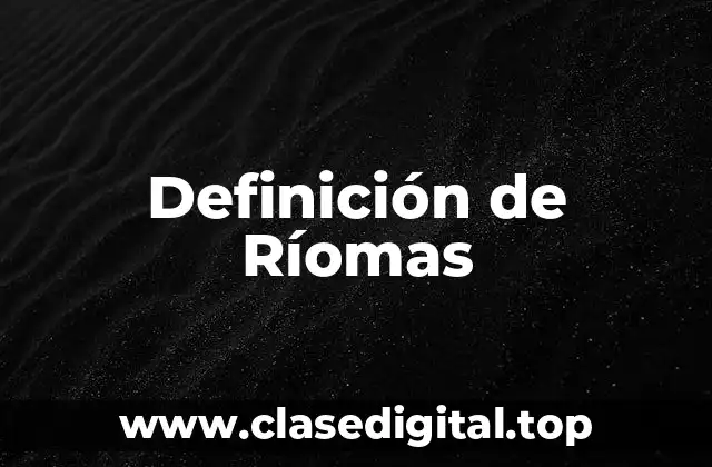Definición de Ríomas