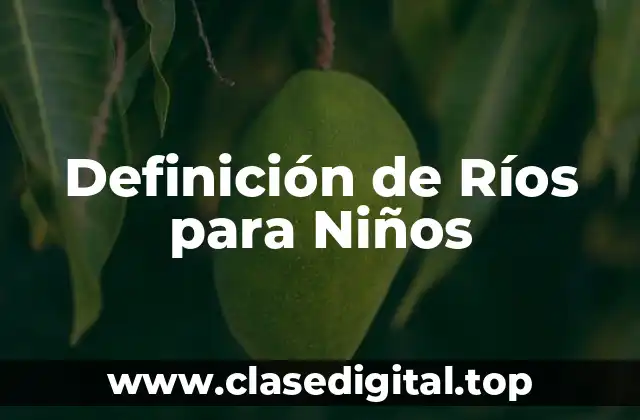 Definición de Ríos para Niños