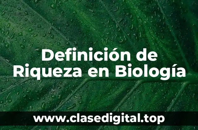Definición de Riqueza en Biología