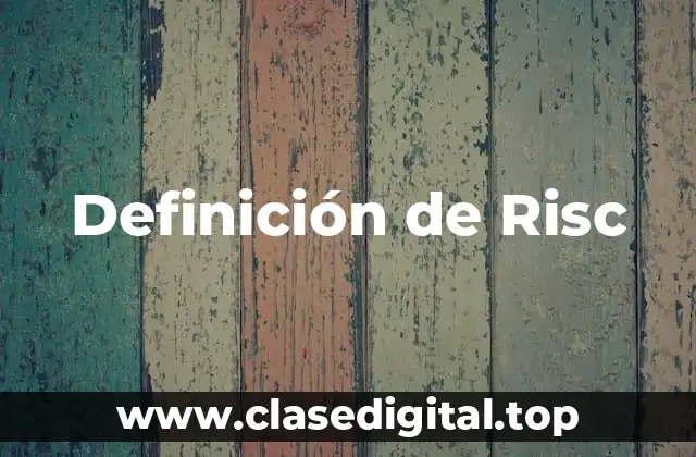 Definición técnica de Risc