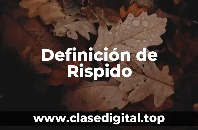 Definición de Rispido