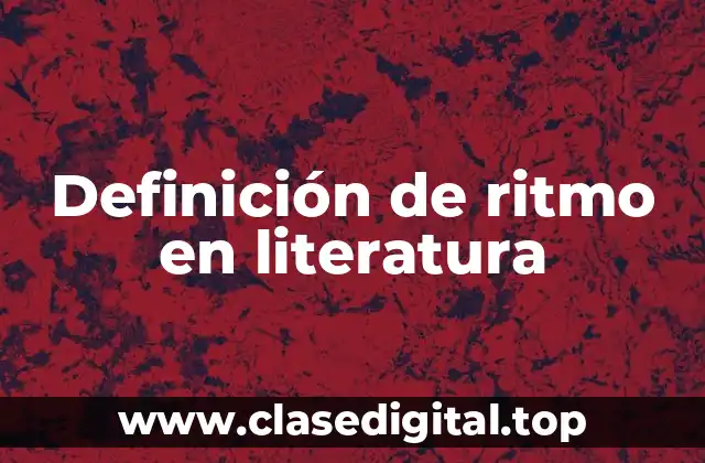 Definición de ritmo en literatura