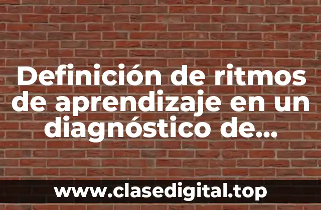 Definición de ritmos de aprendizaje en un diagnóstico de preescolar