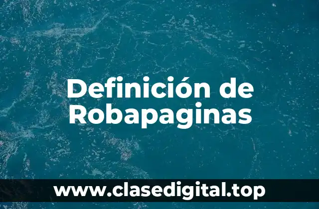 Definición de Robapaginas