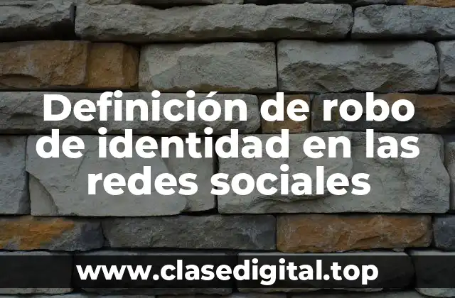 Definición de robo de identidad en las redes sociales
