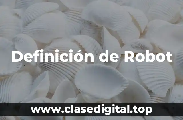 Definición de Robot