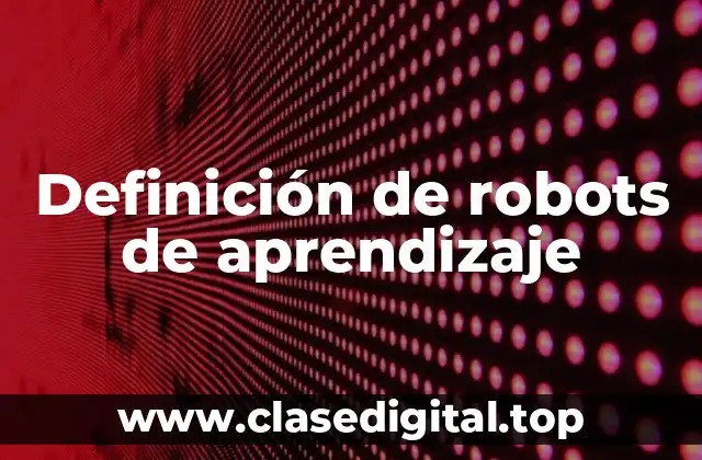 Definición de robots de aprendizaje