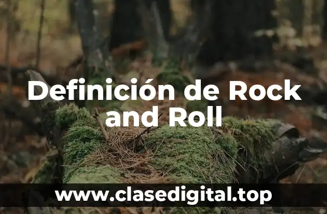 Definición de Rock and Roll