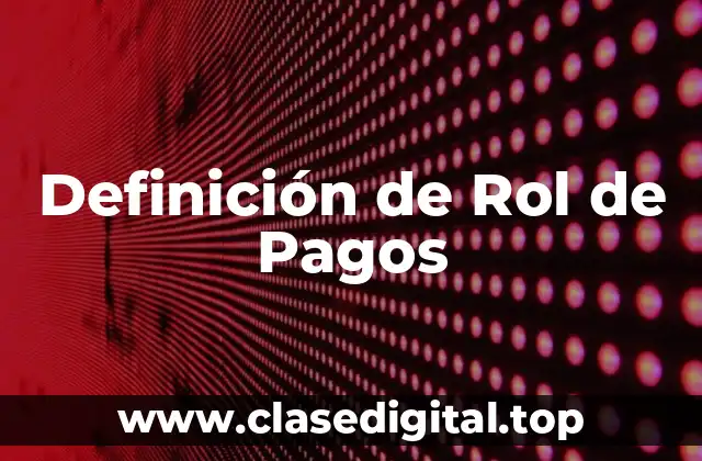 Definición de Rol de Pagos