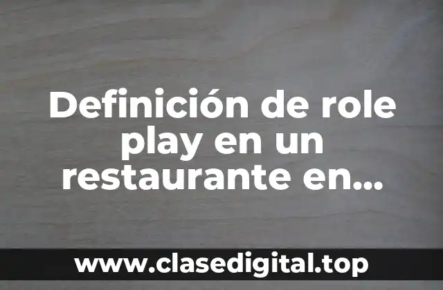 Definición de role play en un restaurante en inglés