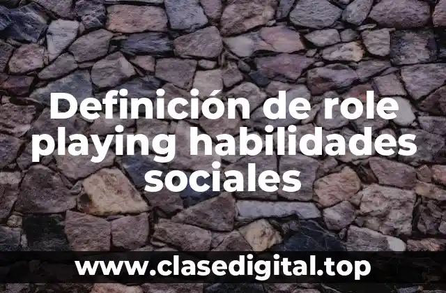 Definición de role playing habilidades sociales