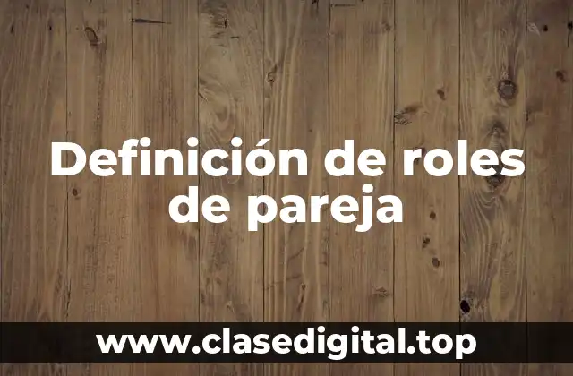 Definición de roles de pareja
