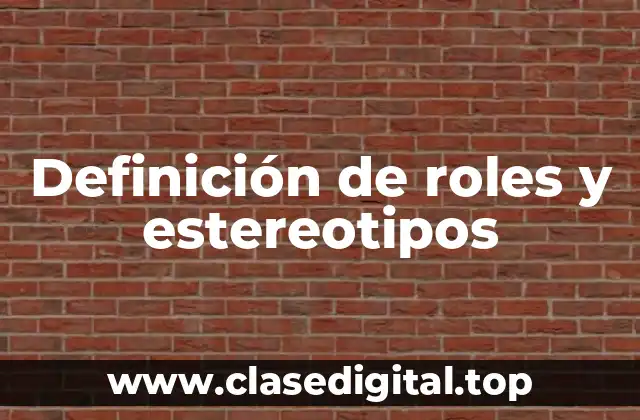 Definición de roles y estereotipos