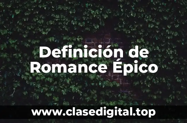 Definición Técnica de Romance Épico
