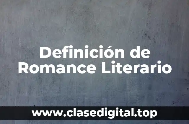 Definición de Romance Literario