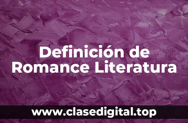 Definición de Romance Literatura