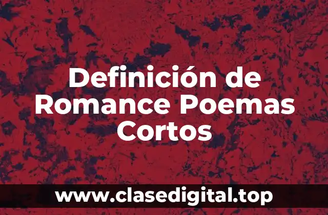Definición de Romance Poemas Cortos