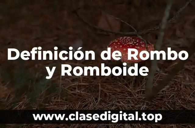 Definición de Rombo y Romboide