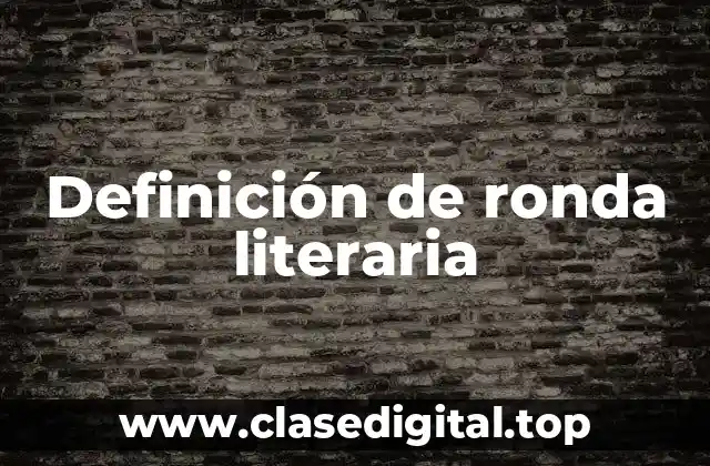 Definición de ronda literaria