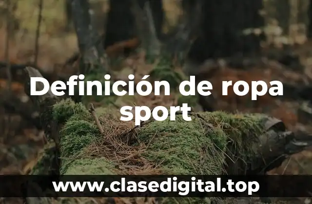 Definición de ropa sport