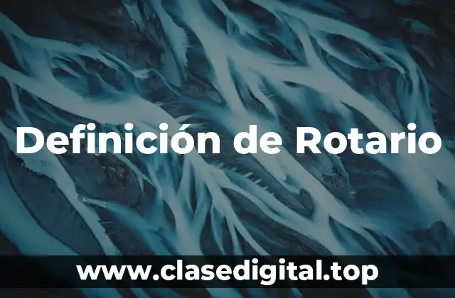 Definición de Rotario