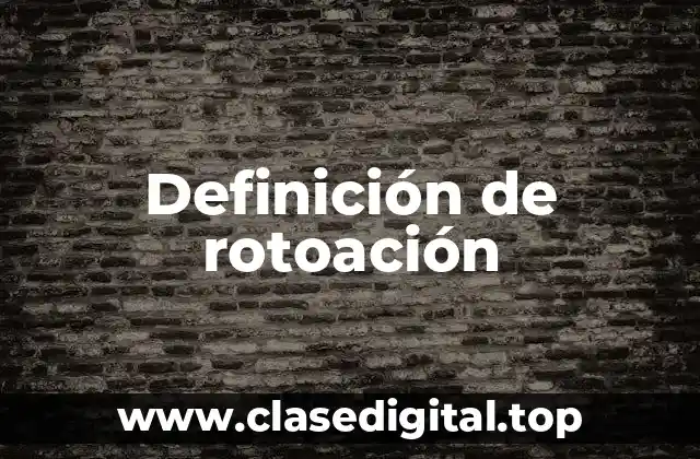 Definición de rotoación